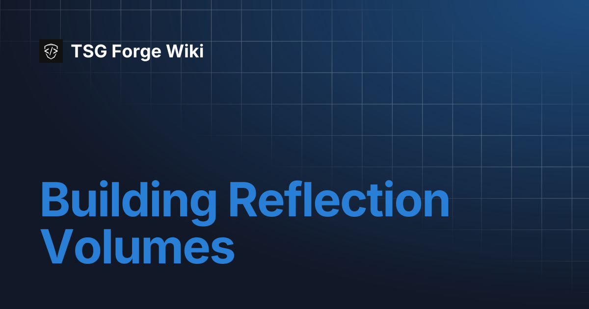 Building Reflection Volumes | TSG Forge Wiki