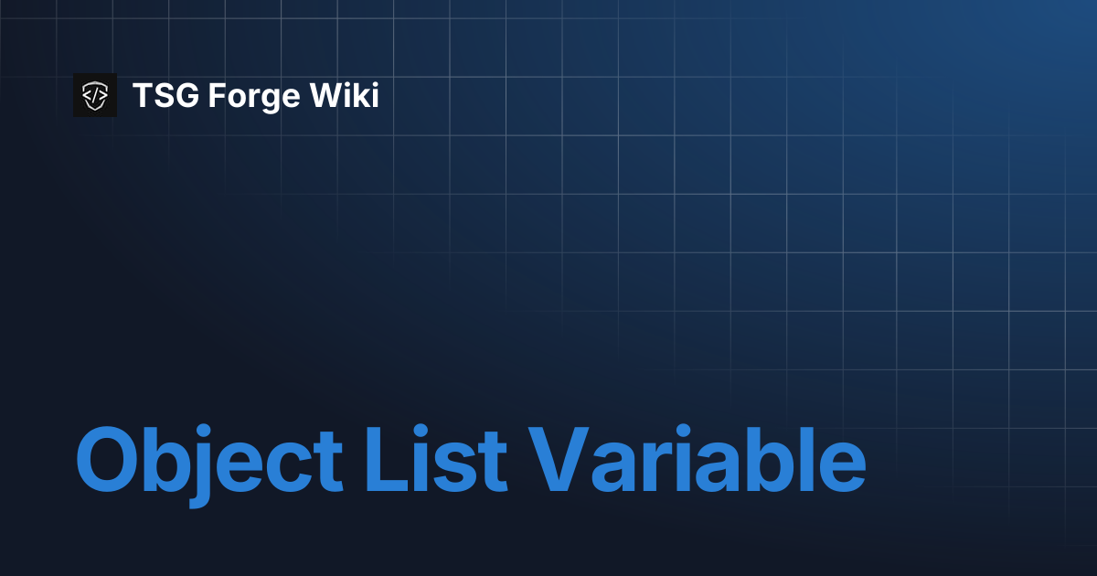 Object List Variable | TSG Forge Wiki