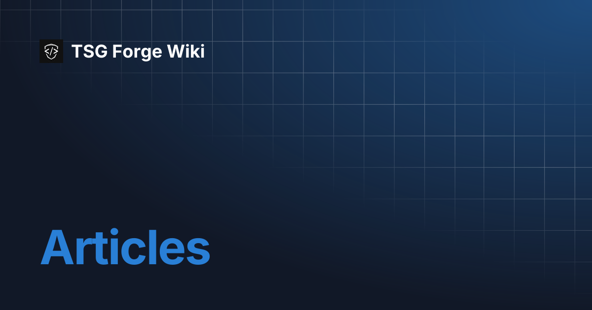 Articles | TSG Forge Wiki