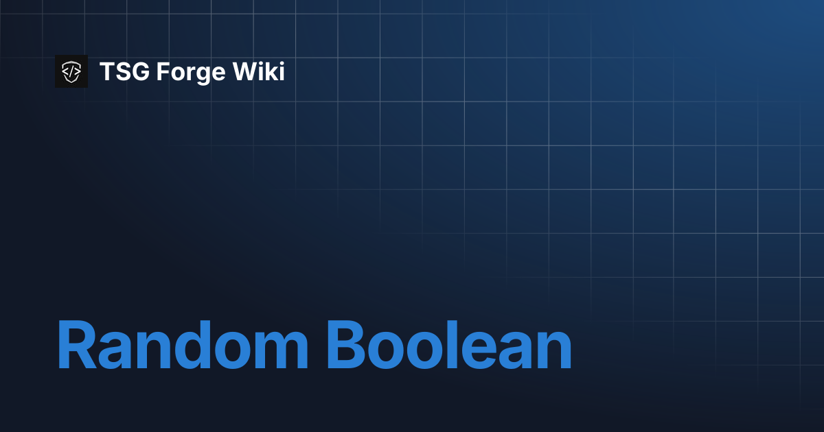 Random Boolean | TSG Forge Wiki