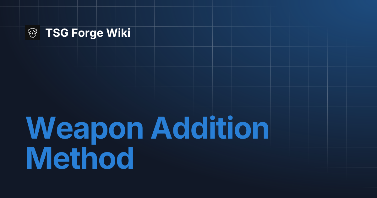 Weapon Addition Method | TSG Forge Wiki