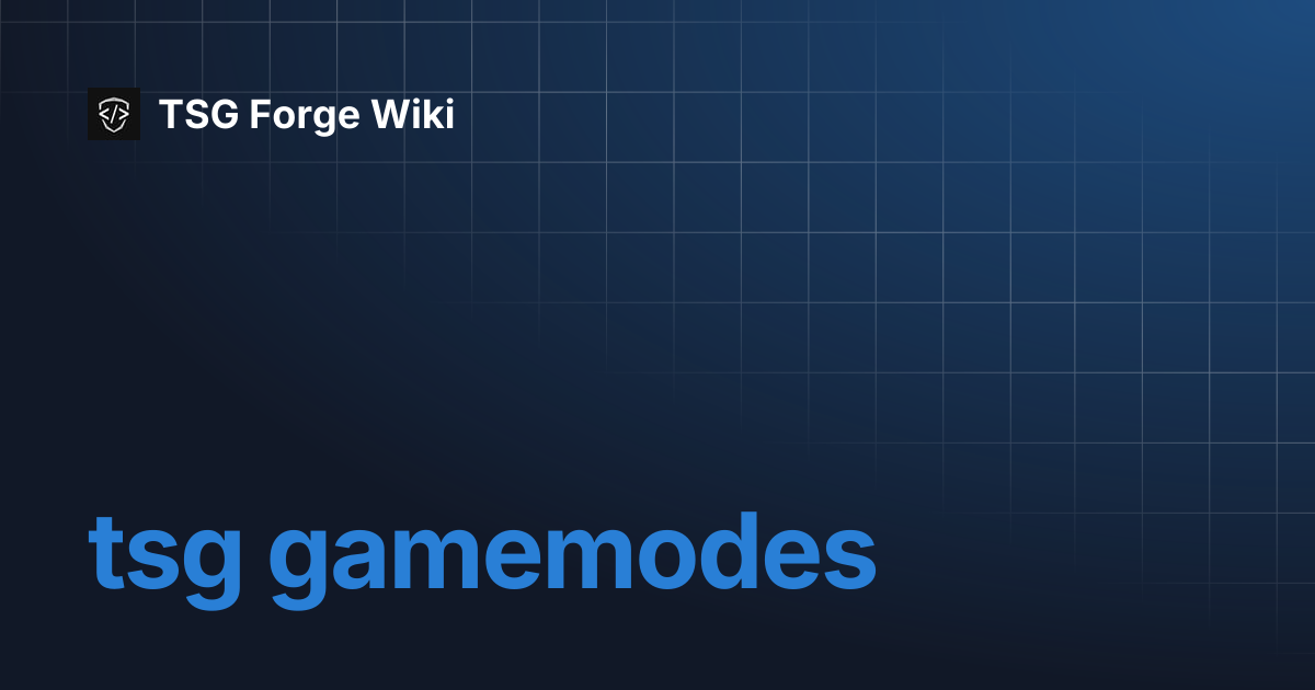 tsg gamemodes | TSG Forge Wiki