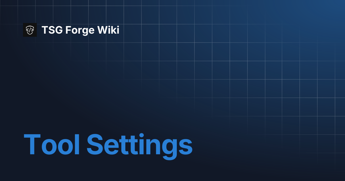 Tool Settings | TSG Forge Wiki