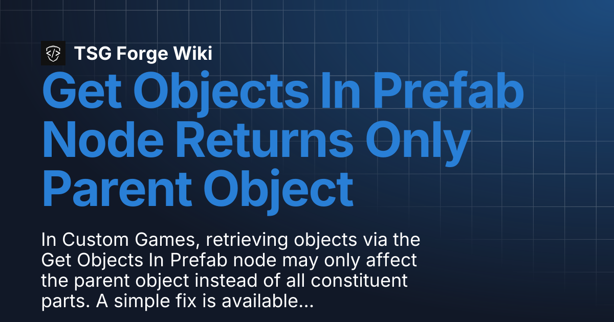 Get Objects In Prefab Node Returns Only Parent Object | TSG Forge Wiki