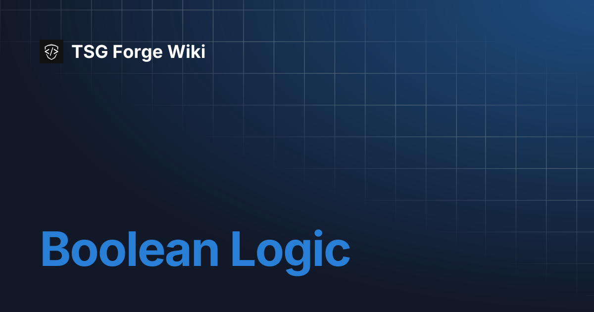 Boolean Logic | TSG Forge Wiki