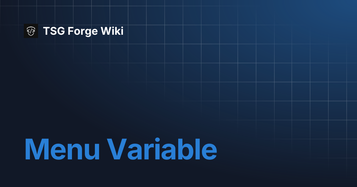 Menu Variable | TSG Forge Wiki
