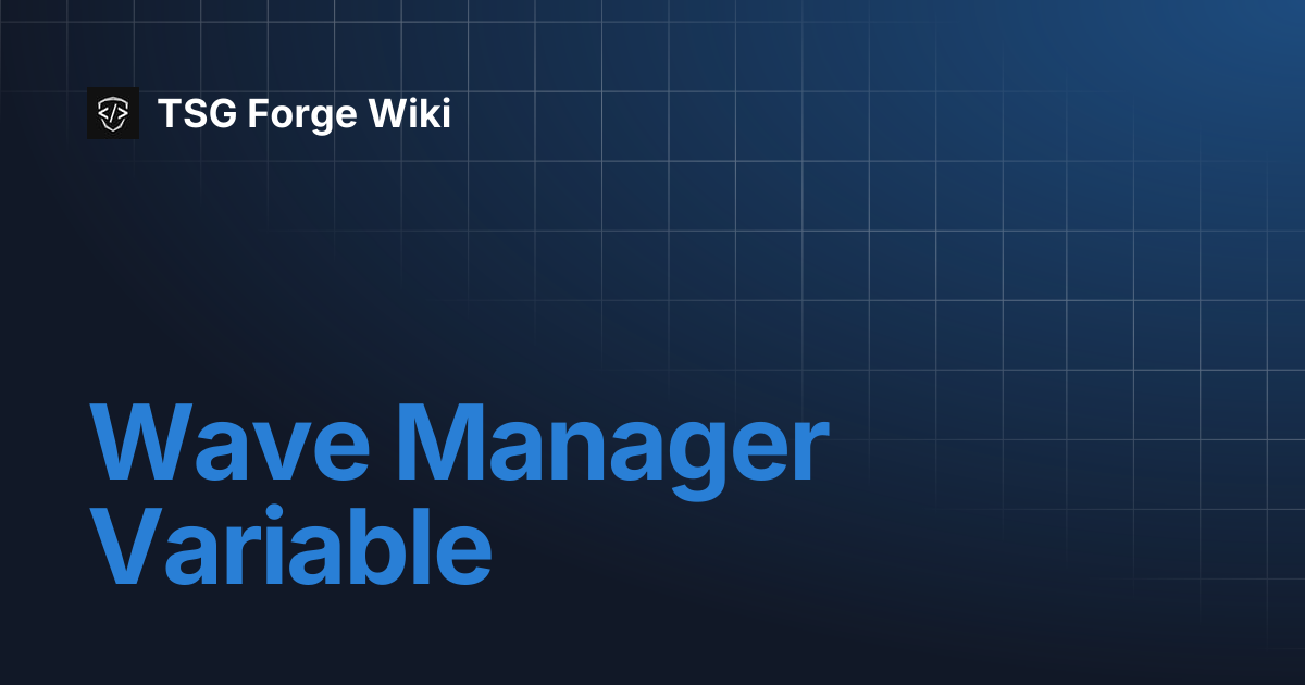 Wave Manager Variable | TSG Forge Wiki