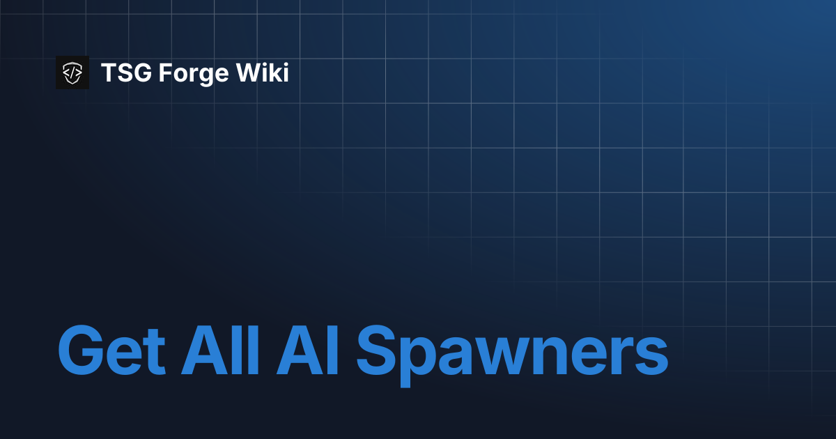 Get All AI Spawners | TSG Forge Wiki