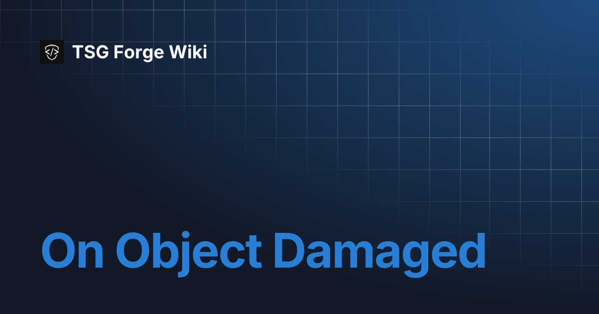 On Object Damaged | TSG Forge Wiki