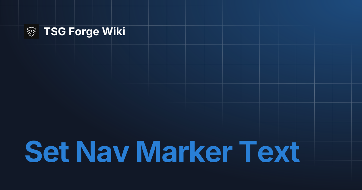 Set Nav Marker Text | TSG Forge Wiki