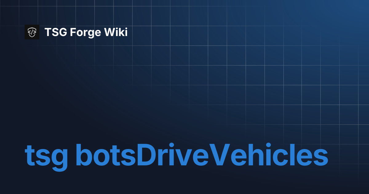 tsg botsDriveVehicles | TSG Forge Wiki
