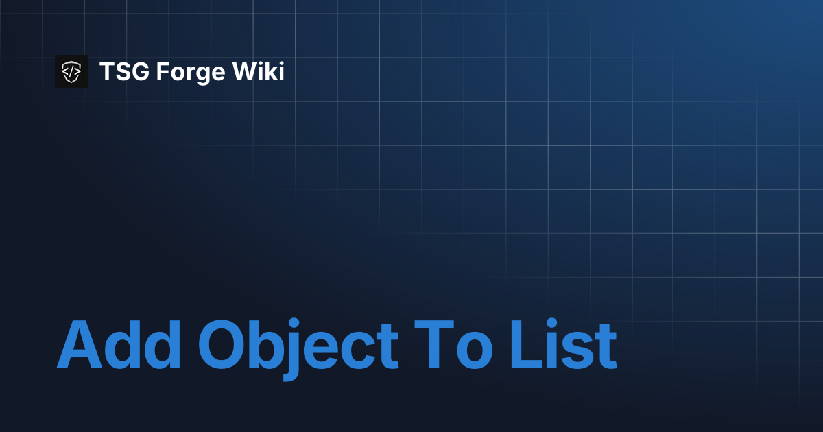 Add Object To List | TSG Forge Wiki