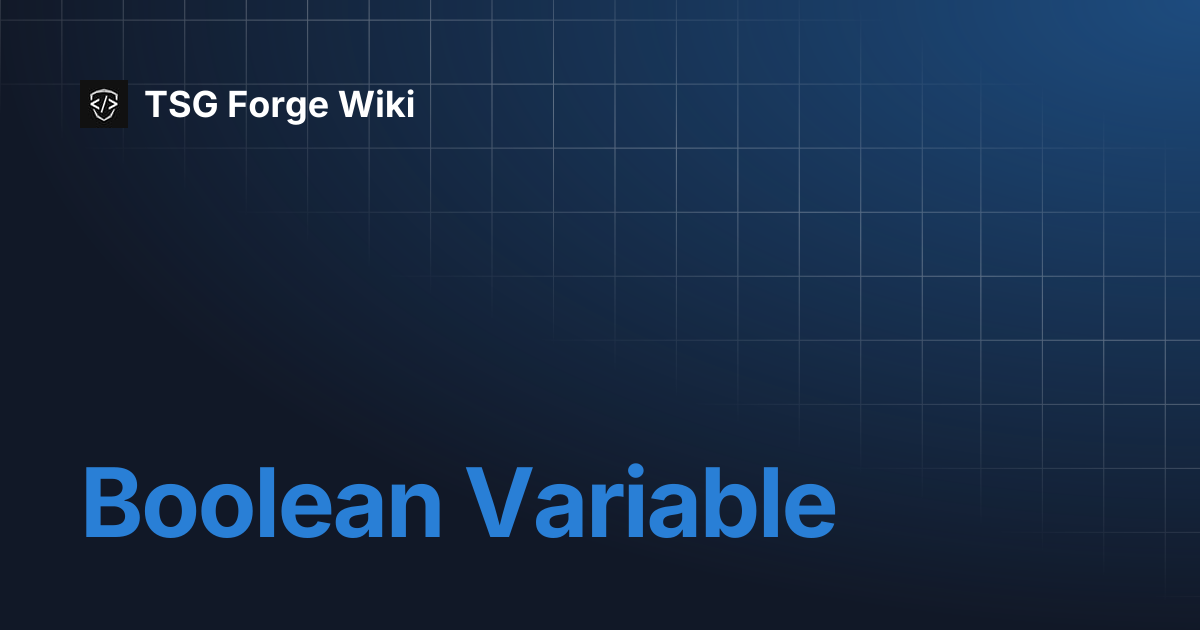 Boolean Variable | TSG Forge Wiki