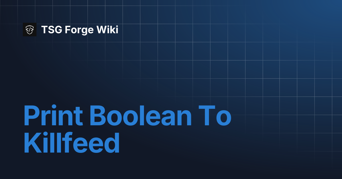 Print Boolean To Killfeed | TSG Forge Wiki