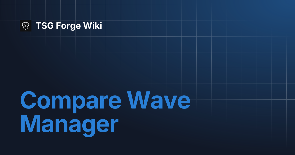 Compare Wave Manager | TSG Forge Wiki