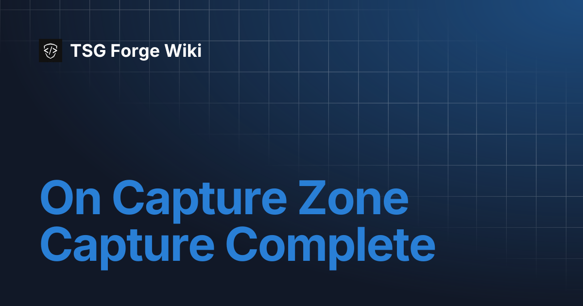 On Capture Zone Capture Complete | TSG Forge Wiki