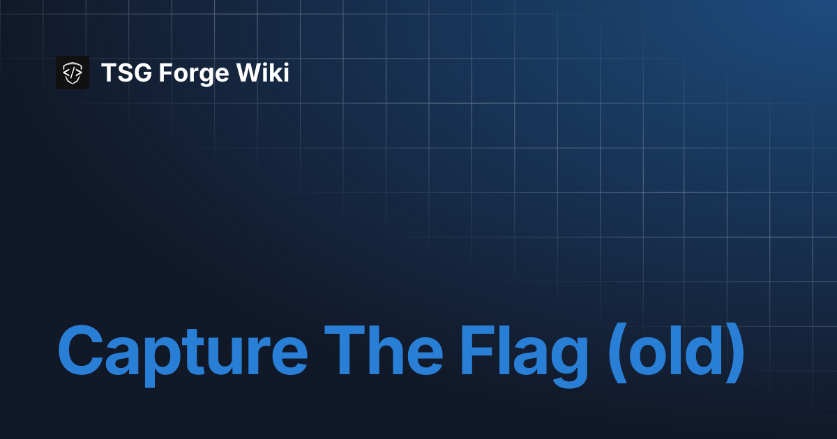 Capture The Flag (old) | TSG Forge Wiki