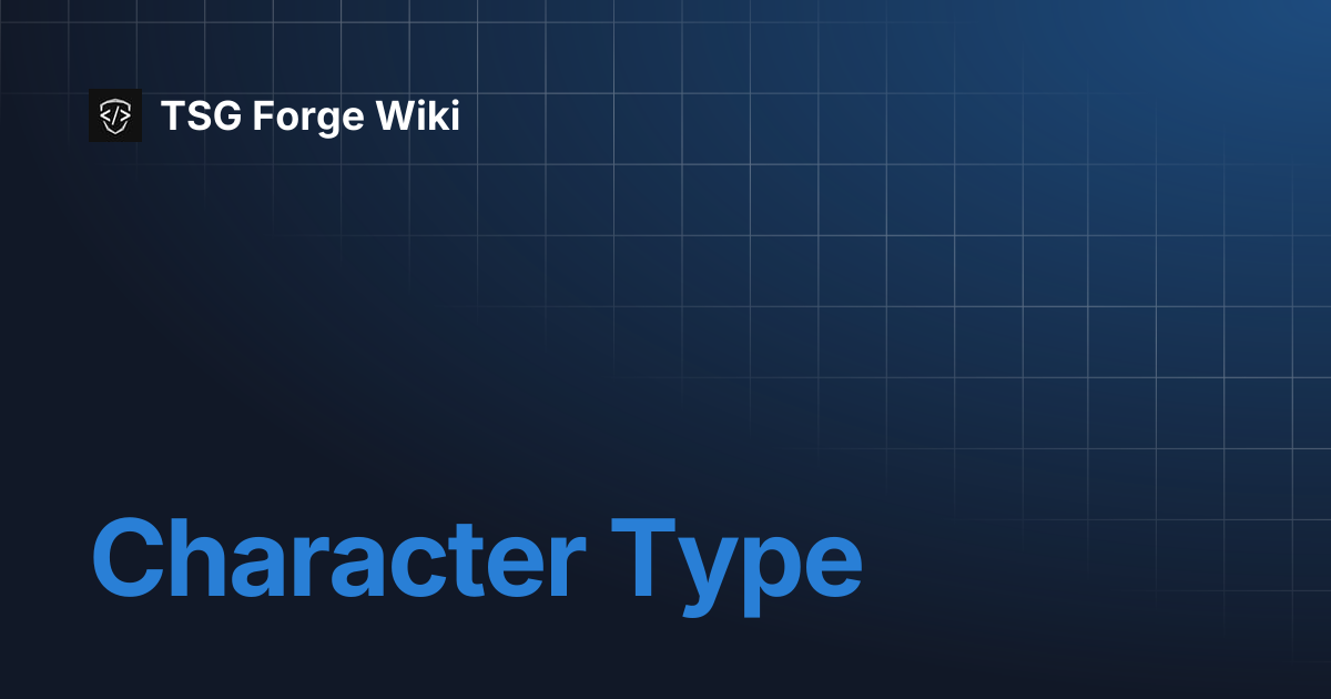 Character Type | TSG Forge Wiki