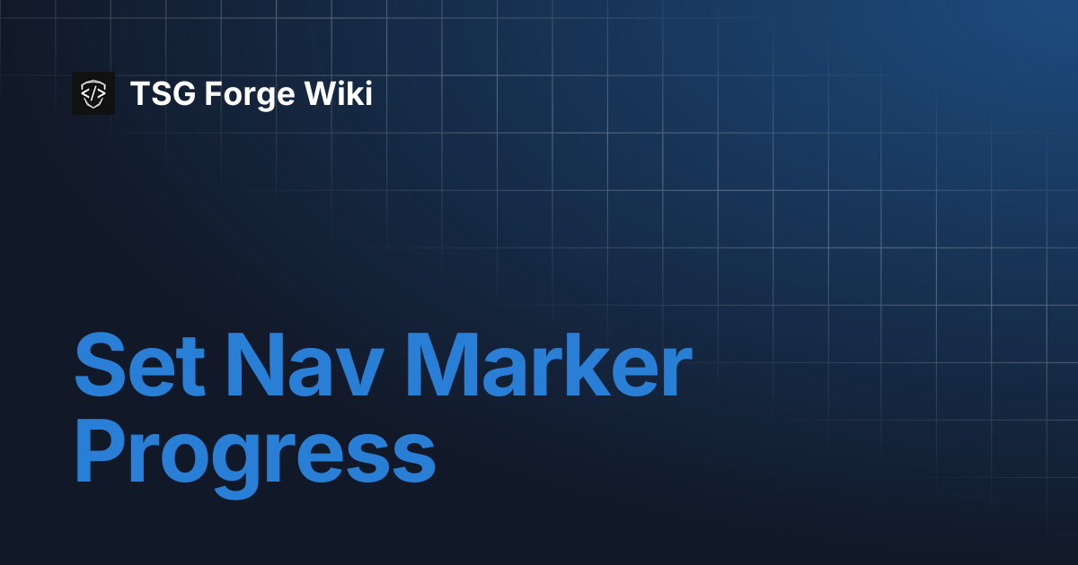 Set Nav Marker Progress | TSG Forge Wiki