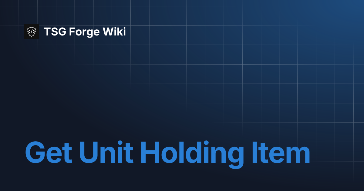 Get Unit Holding Item | TSG Forge Wiki