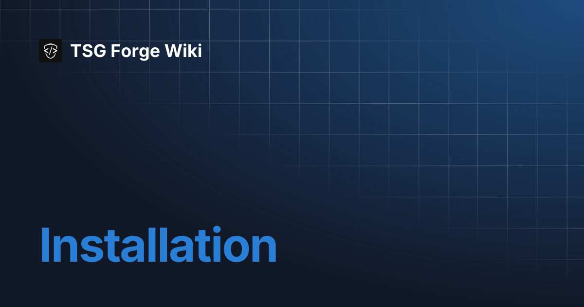 Installation | TSG Forge Wiki