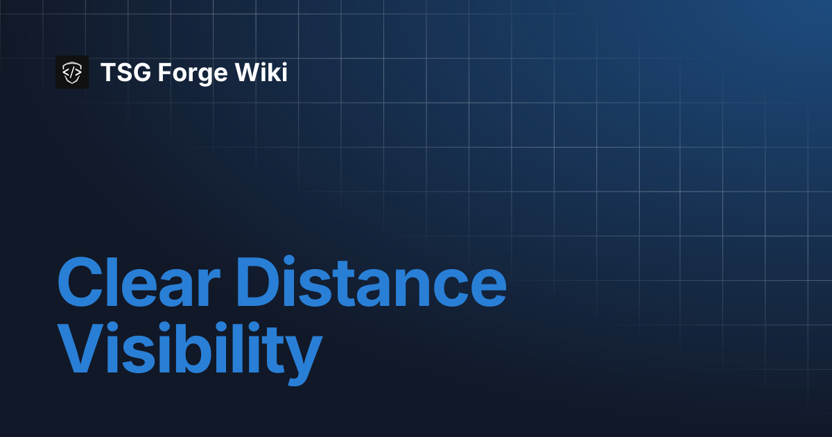 Clear Distance Visibility | TSG Forge Wiki