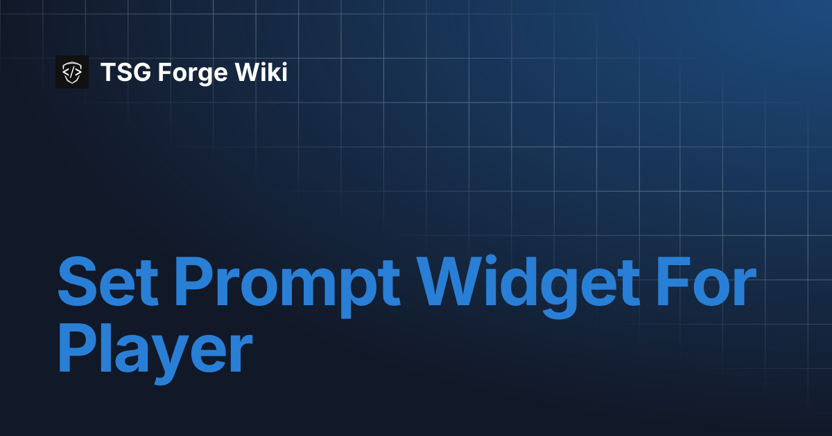 Set Prompt Widget For Player | TSG Forge Wiki